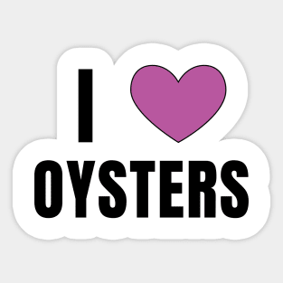 I Love Oysters Sticker